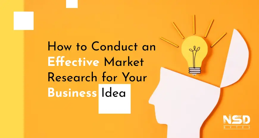 How To Conduct An Effective Market Research For Your Business Idea