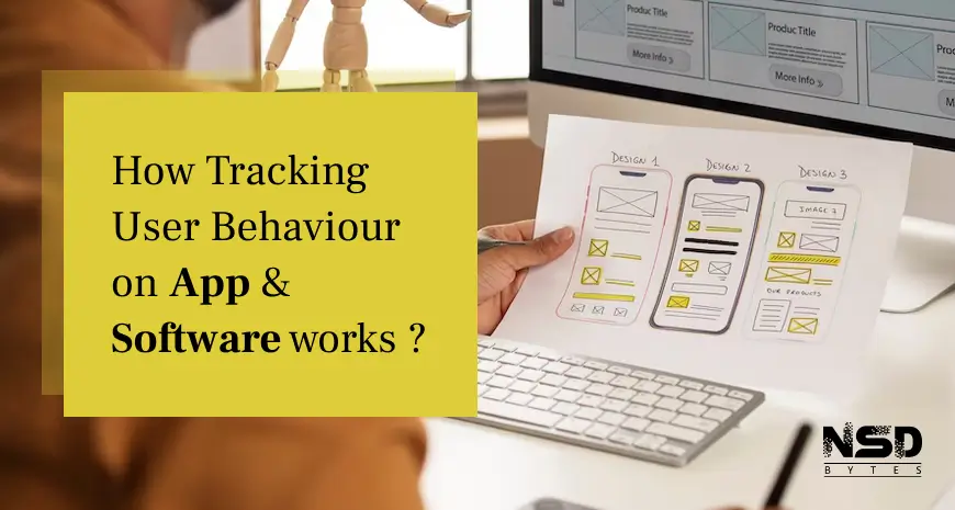 How Tracking User Behaviour on App & Software works?